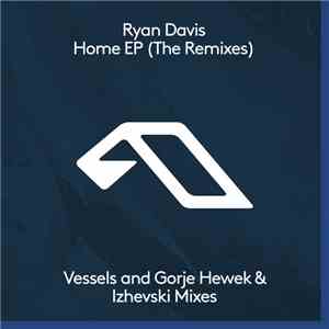 Ryan Davis - Home EP (The Remixes) download free