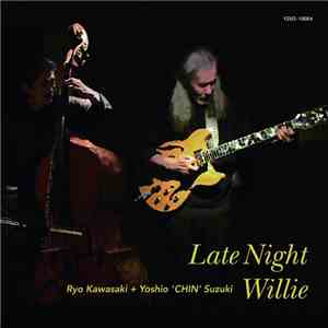 Ryo Kawasaki + Yoshio 'CHIN' Suzuki - Late Night Willie download free