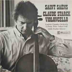 Saint-Saëns, Claude Starck - Concerto Pour Violoncelle Et Orchestre No 1 En La Mineur Op. 33/Sonate Pour Violoncelle Et Piano N. 1 En Do Mineur Op. 32 download free