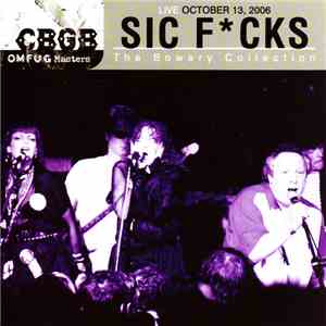 Sic Fcks - CBGB OMFUG Masters: Live October 13, 2006: The Bowery Collection download free