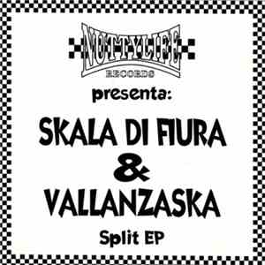 Skala Di Fiura / Vallanzaska - Split EP download free