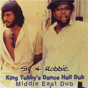 Sly & Robbie - King Tubby's Dance Hall Dub : Middle East Dub download free
