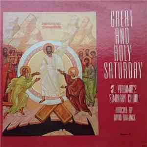 St. Vladimir's Seminary Choir - Orthodox Liturgical Music, Vol. 5 - Great And Holy Saturday download free