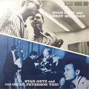 Stan Getz And Gerry Mulligan / Stan Getz And The Oscar Peterson Trio - Stan Getz And Gerry Mulligan / Stan Getz And The Oscar Peterson Trio download free