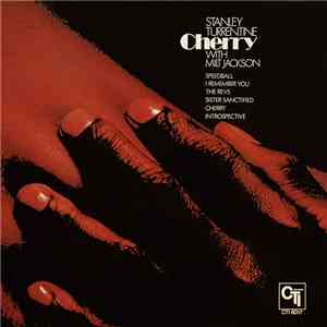 Stanley Turrentine With Milt Jackson - Cherry download free