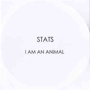 Stats  - I Am An Animal download free