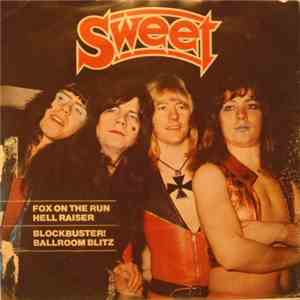 Sweet - Fox On The Run / Hell Raiser / Blockbuster! / Ballroom Blitz download free