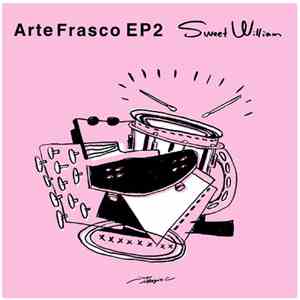 Sweet William  - Arte Frasco EP 2 download free