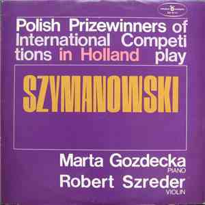 Szymanowski, Marta Gozdecka, Robert Szreder - Polish Prizewinners Of International Competitions In Holland Play Szymanowski download free