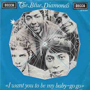 The Blue Diamonds - I Want You To Be My Baby / Go Go download free