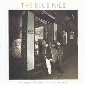 The Blue Nile - A Walk Across The Rooftops download free