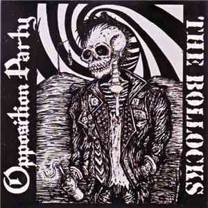 The Bollocks  / Opposition Party - The Bollocks / Opposition Party download free