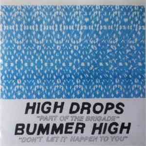 The High Drops, Bummer High - Part Of The Brigade / Don't Let It Happen To You download free