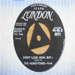 The Honeytones - Don't Look Now, But / I Know, I Know download free