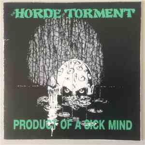 The Horde Of Torment - Product Of A Sick Mind download free