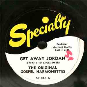 The Original Gospel Harmonettes - Get Away Jordan / These Are They download free
