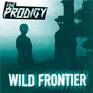 The Prodigy - Wild Frontier download free