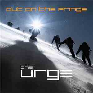 The Urge - Out On The Fringe download free