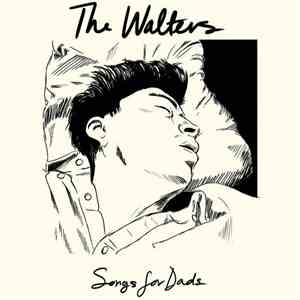 The Walters - Songs For Dads / Young Men download free