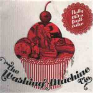 The Washing Machine Cie - Nutty As A Fruit-Cake download free