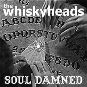 The Whiskyheads - Soul Damned download free