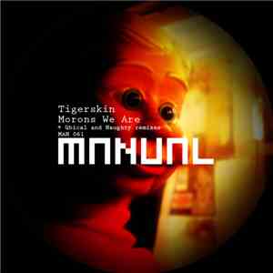 Tigerskin - Morons We Are download free