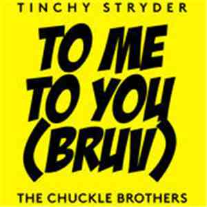 Tinchy Stryder & The Chuckle Brothers - To Me To You (Bruv) download free
