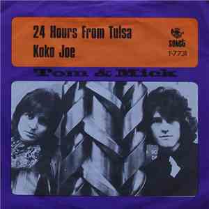 Tom & Mick - 24 Hours From Tulsa/Koko Joe download free