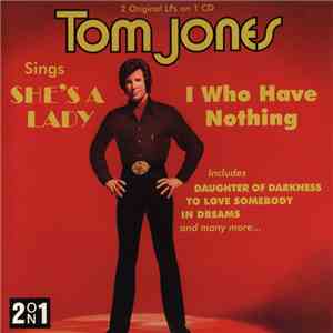 Tom Jones - I Who Have Nothing / Tom Jones Sings She's A Lady download free