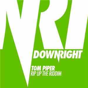 Tom Piper - Rip Up The Riddim download free