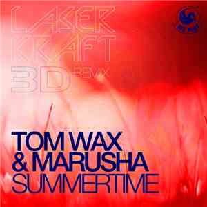 Tom Wax & Marusha - Summertime (Laserkraft 3D Remix) download free