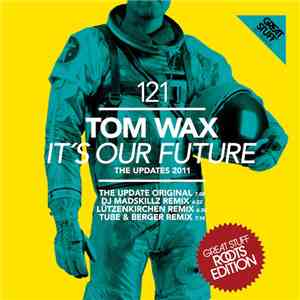 Tom Wax - It's Our Future (The Updates 2011) download free