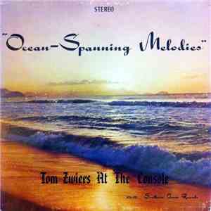 Tom Zwiers With Kathy Wright  - Ocean Spanning Melodies, Tom Zwiers At The Console download free