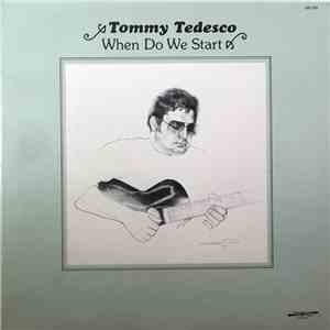 Tommy Tedesco - When Do We Start download free