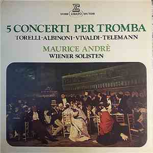 Torelli - Albinoni, Vivaldi, Telemann, Maurice André, Wiener Solisten - 5 Concerti Per Tromba download free