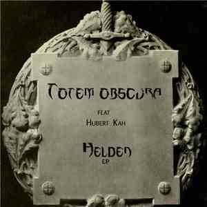 Totem Obscura Feat. Hubert Kah - Helden EP download free