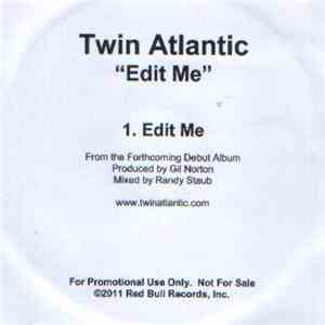 Twin Atlantic - Edit Me download free