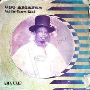 Udo Abianga And The Gazers Band - Ama Uke? download free