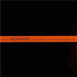 Ulrich Gumpert / Radu Malfatti / Tony Oxley - Ach Was!? download free