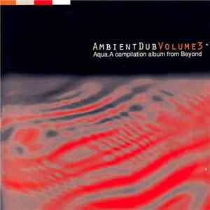 Various - Ambient Dub Volume 3 (Aqua) download free