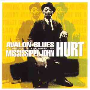 Various - Avalon Blues (A Tribute To The Music Of Mississippi John Hurt) download free