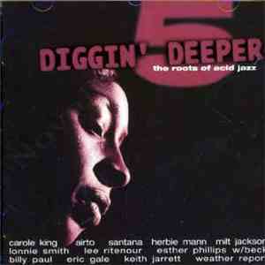 Various - Diggin' Deeper 5 - The Roots Of Acid Jazz download free