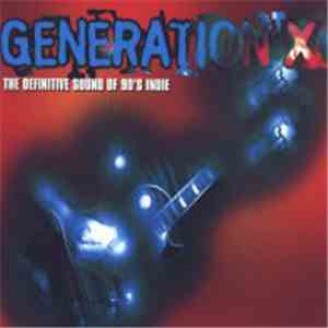 Various - Generation X - The Definitive Sound Of 90's Indie download free