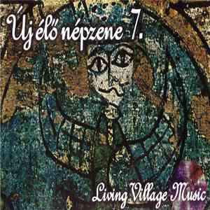 Various - Új Élő Népzene 7. = Living Village Music download free