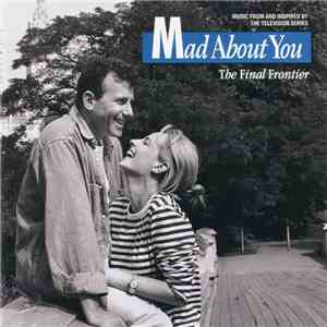 Various - Mad About You - The Final Frontier (Music From And Inspired By The Television Series) download free