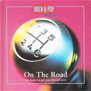 Various - On The Road (Top Tunes To Get You Into Top Gear) download free