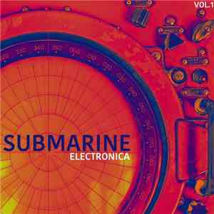 Various - Submarine Electronica, Vol. 1 download free