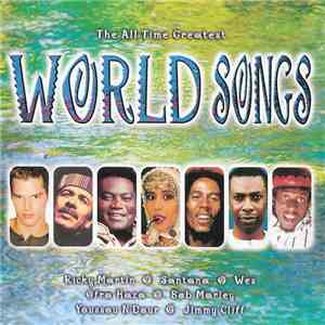 Various - The All Time Greatest World Songs download free