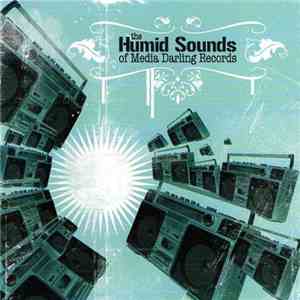Various - The Humid Sounds Of Media Darling Records download free