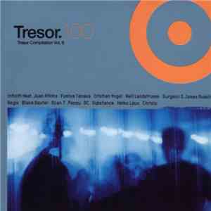 Various - Tresor 100 (Tresor Compilation Vol. 6) download free